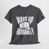 Wake Up Humanity Tee - Image 31