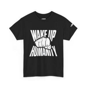 Wake Up Humanity Tee
