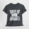 Wake Up Humanity Tee - Image 34