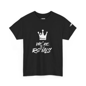 We're Royals Tee