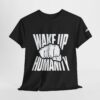 Wake Up Humanity Tee - Image 2