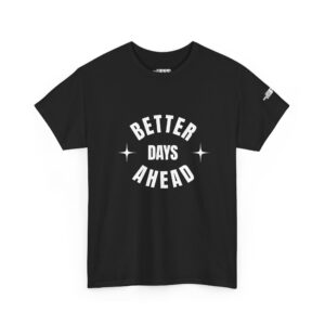 Better Days Ahead Tee